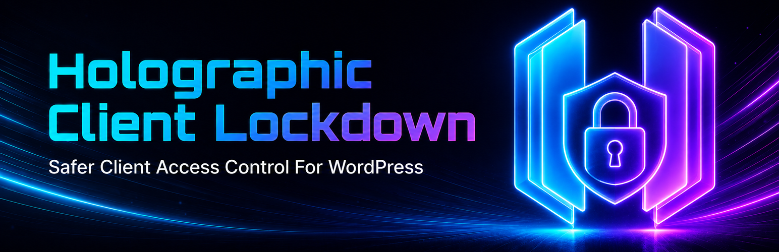 Holographic Client Lockdown