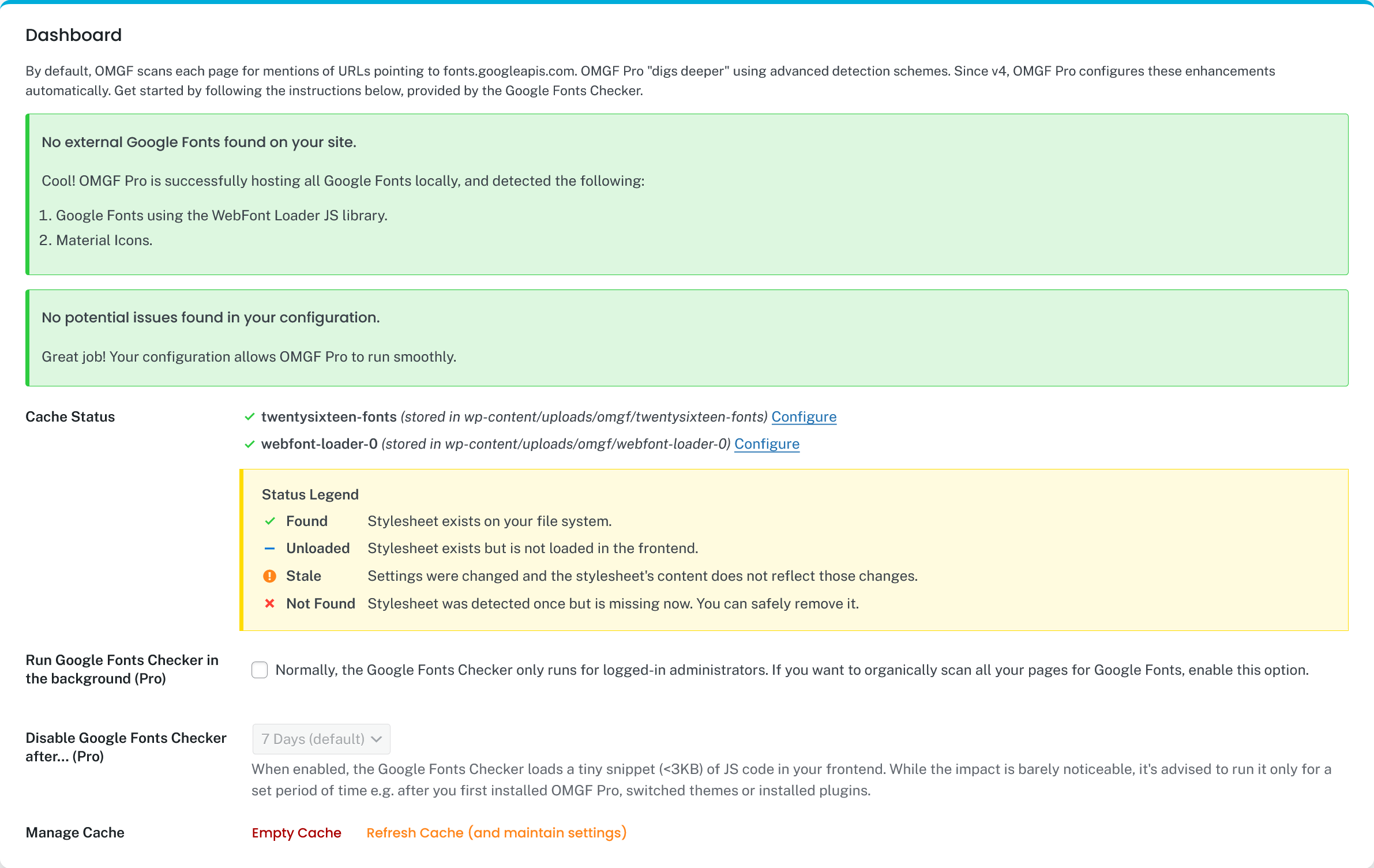 The dashboard offers a quick overview of possible configurational issues (and solutions), the status of cached fonts/stylesheets along with quick links to simple management tasks e.g., Empty Cache and Configure/Remove.