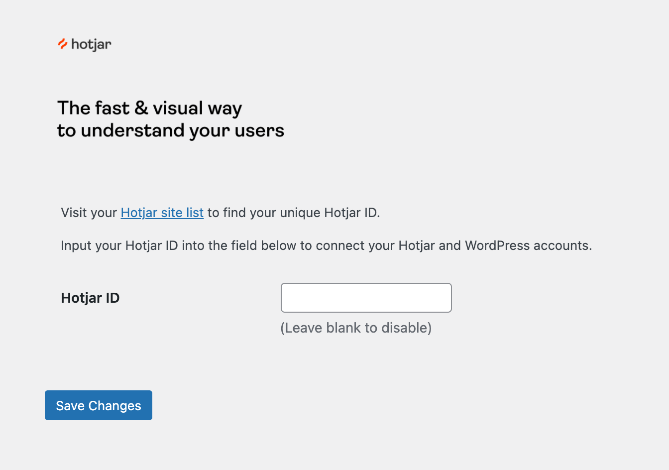 The settings interface. Add your unique Hotjar Site ID to the empty field, and Save Changes to install the Hotjar script for that site.