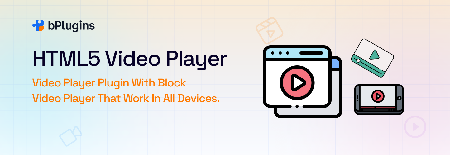 HTML5 Video Player – Embed and Play Videos in Custom Player