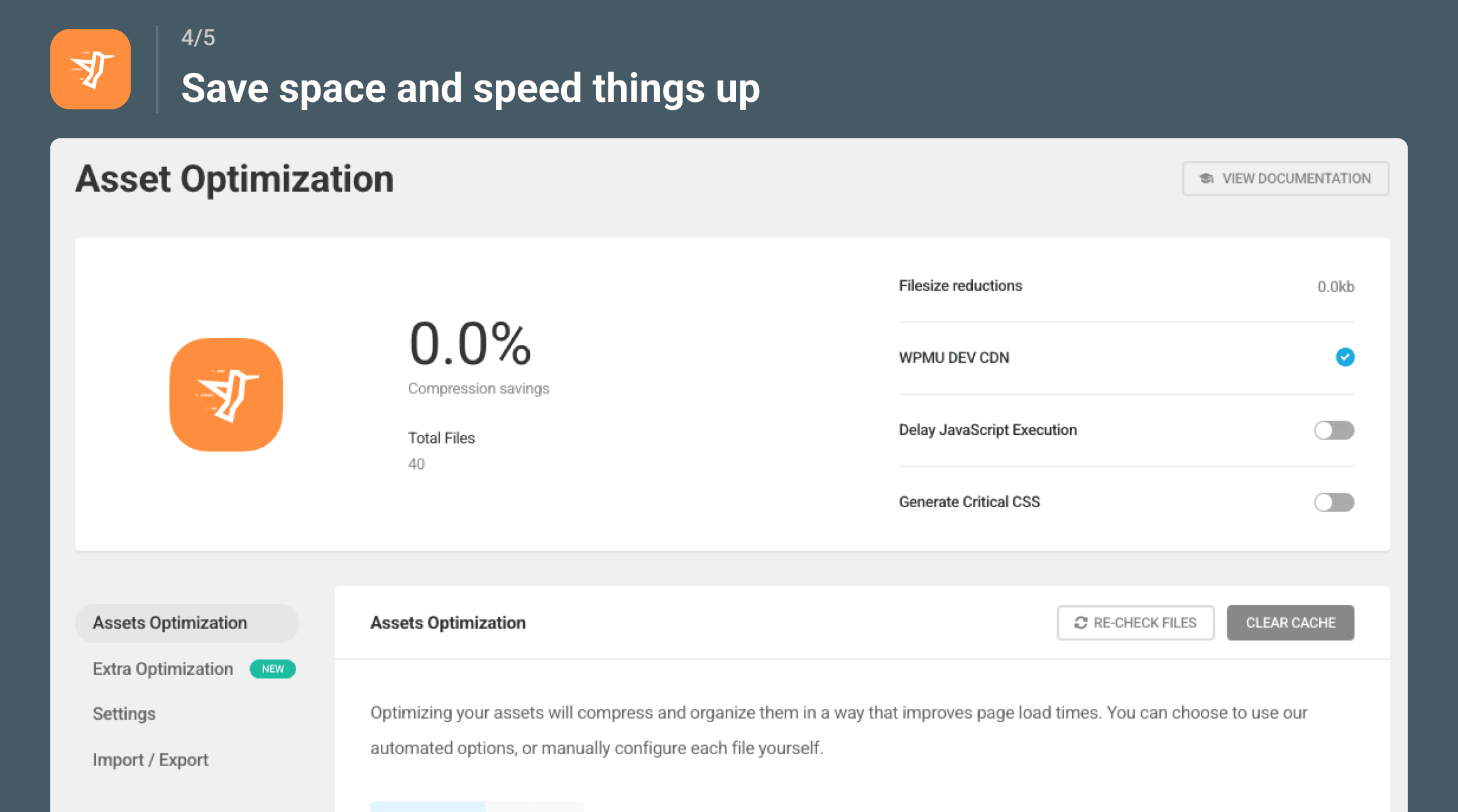 Save space and speed things up.