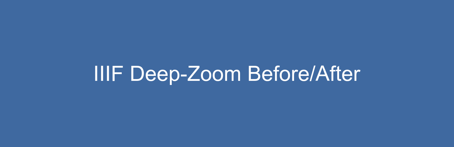 IIIF Deep-Zoom Before/After Block
