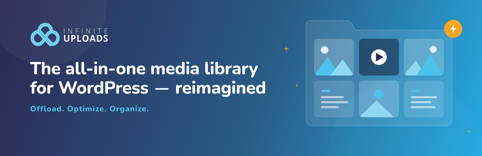 Infinite Uploads – Offload, Optimize & Organize Your Media Library