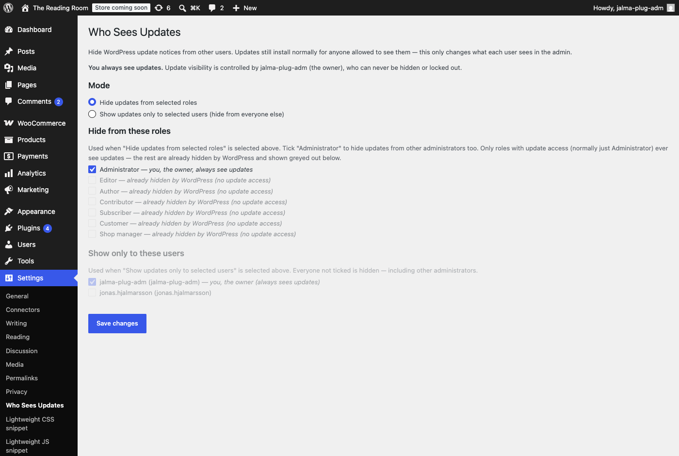 Settings → Who Sees Updates. Pick a mode — hide updates from selected roles, or show updates only to selected users. You (the owner) are always ticked and can never be locked out.