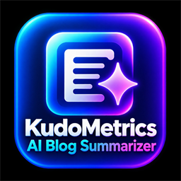 KudoMetrics AI Blog Summarizer – AI Blog Post Summarizer & Smart Action Buttons