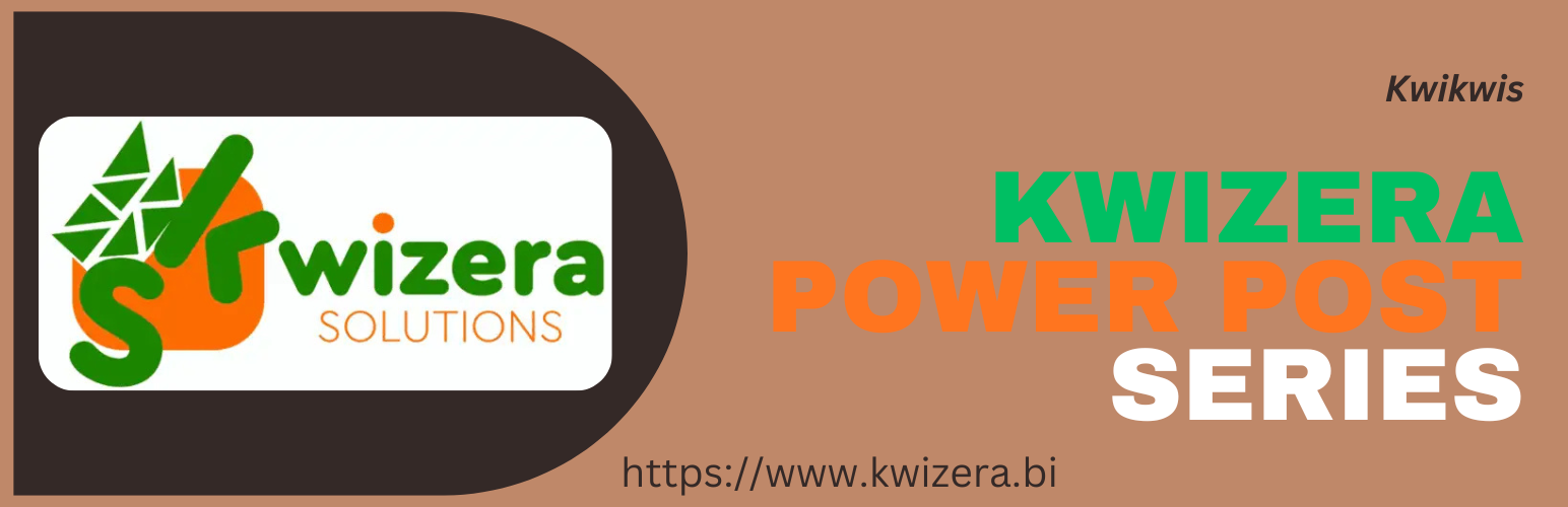Kwizera Power Posts Series