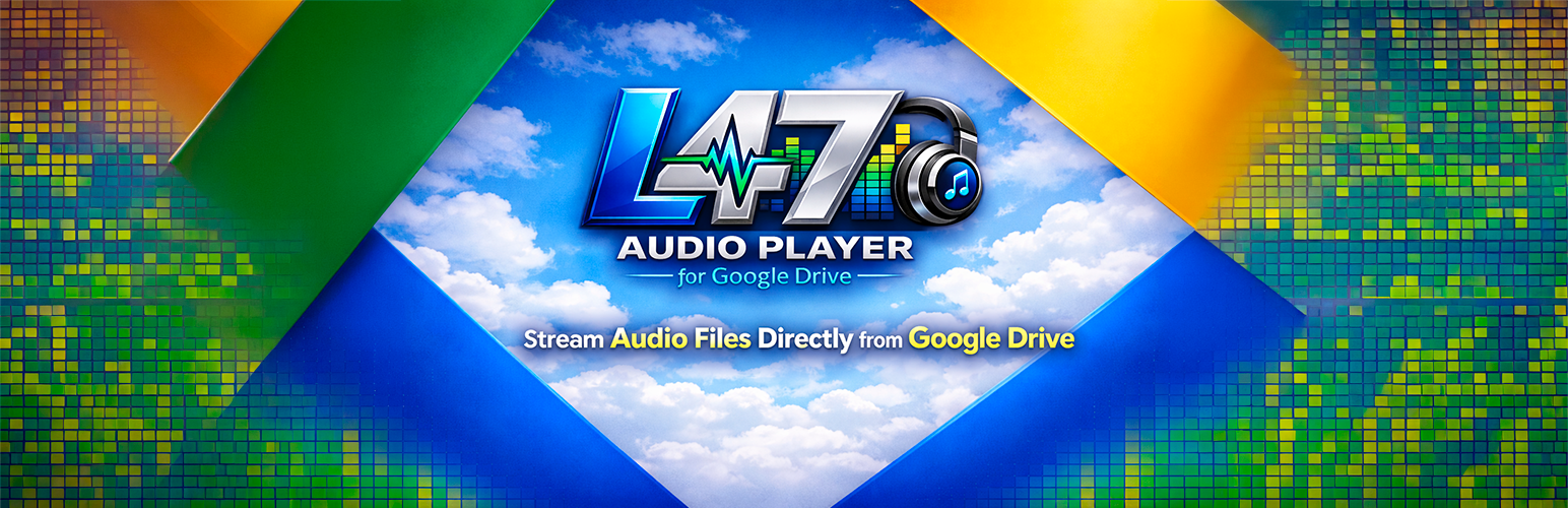 L47 Audio Player for Google Drive
