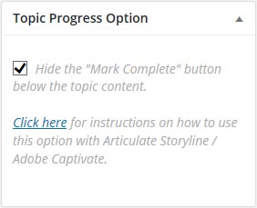Use this metabox within the edit topic page in order hide/unhide the Mark Complete button.