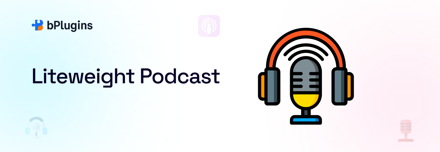 Liteweight Podcast – Host and Embed Podcast Episodes