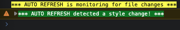 Console notifications of active monitoring, file change detection, style detection.