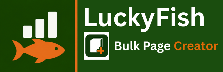 LuckyFish Bulk Page Creator
