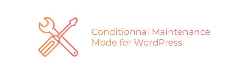 Conditionnal Maintenance Mode for WordPress