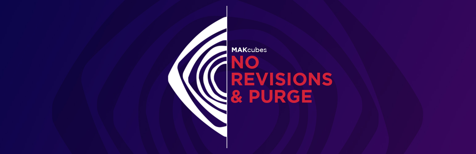 MAKcubes | No Revisions & Purge