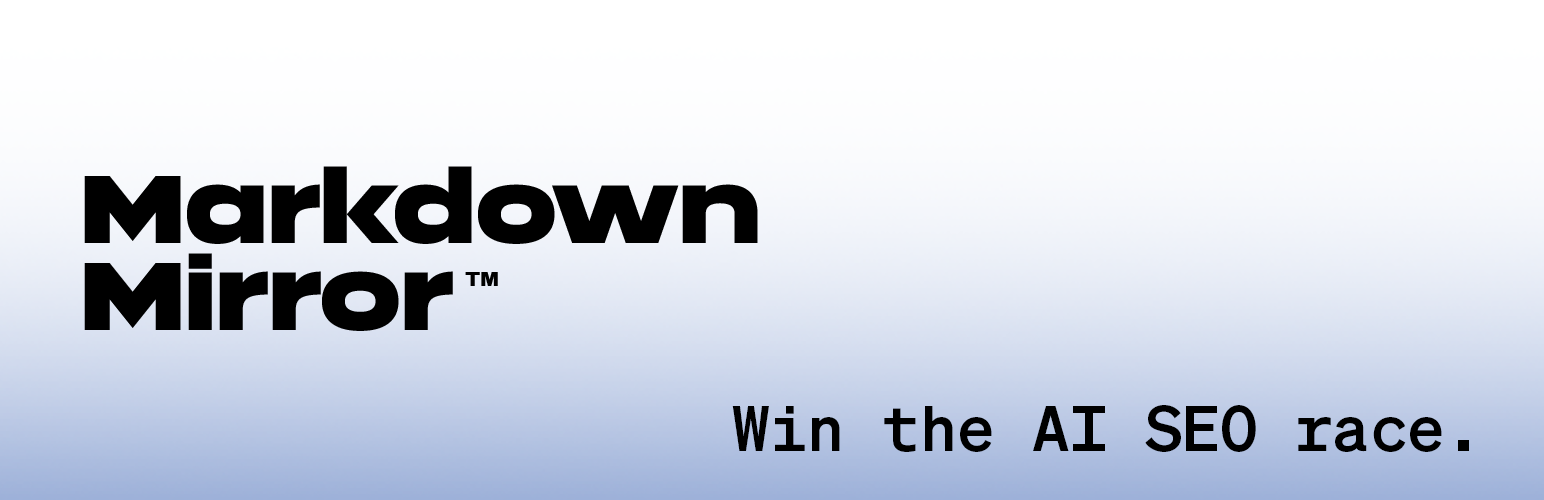 Markdown Mirror – llms.txt and .md always up to date