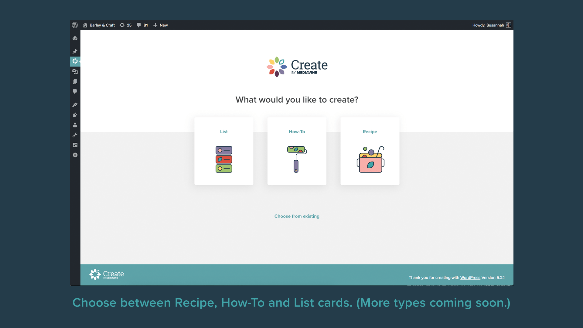 Choose between Recipe, How-To and List cards. (More types coming soon.)