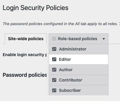 You can configure different login security policies for every user role, or exclude the role from the policies, or simply inherit the site-wide policies for every role.