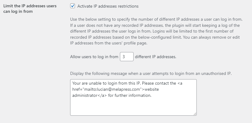 In the Premium edition you can also restrict the number of IP addresses a user can log in from, allowing you to easily control account sharing and boost user security.