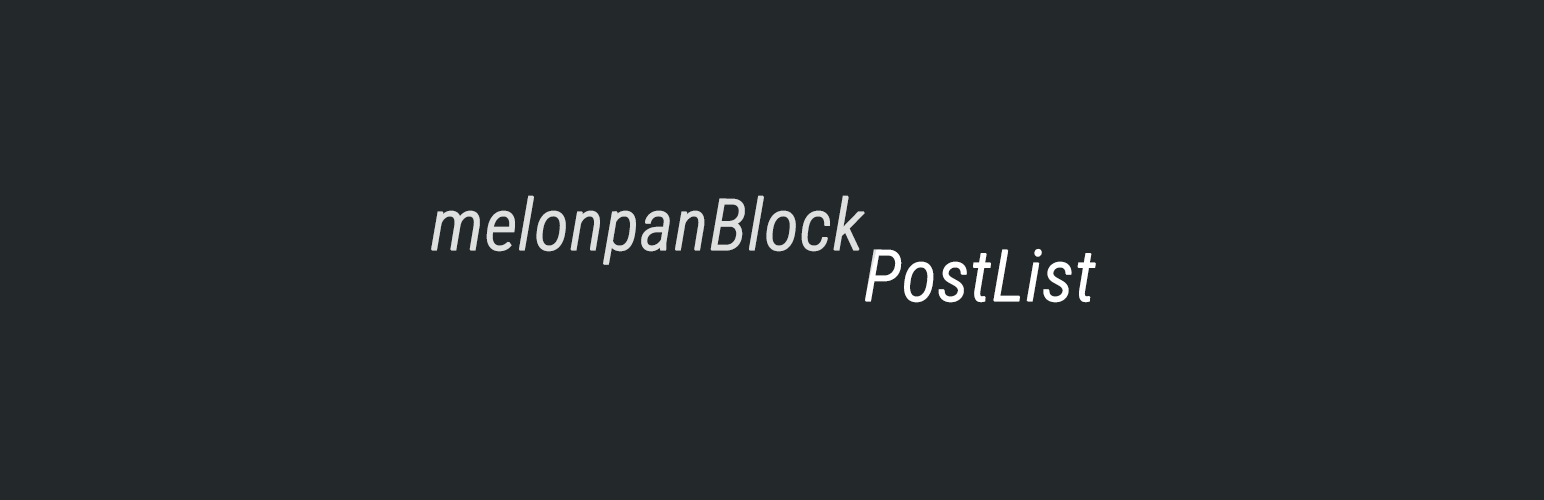 Melonpan Block – Post List