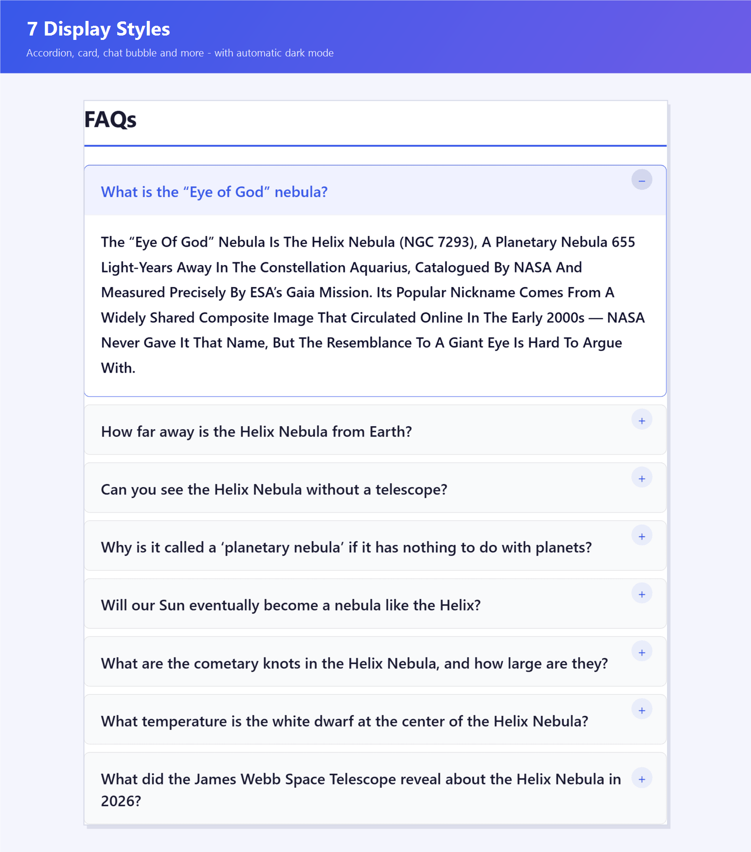 Frontend display — 7 styles including accordion, card, and chat bubble, with dark mode