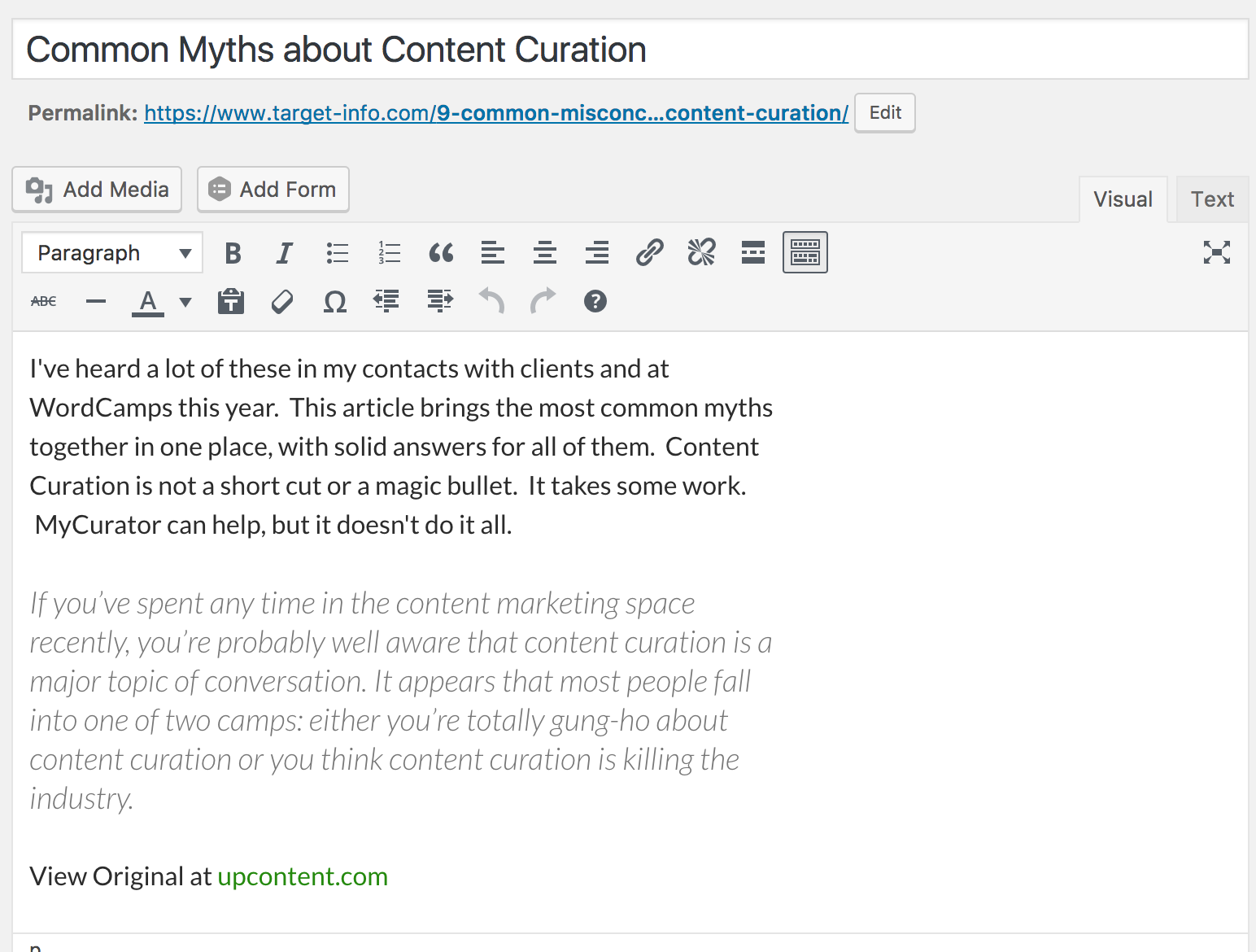 <p>One click curated article in the Editor, with excerpt and attribution from MyCurator, your intro.</p>