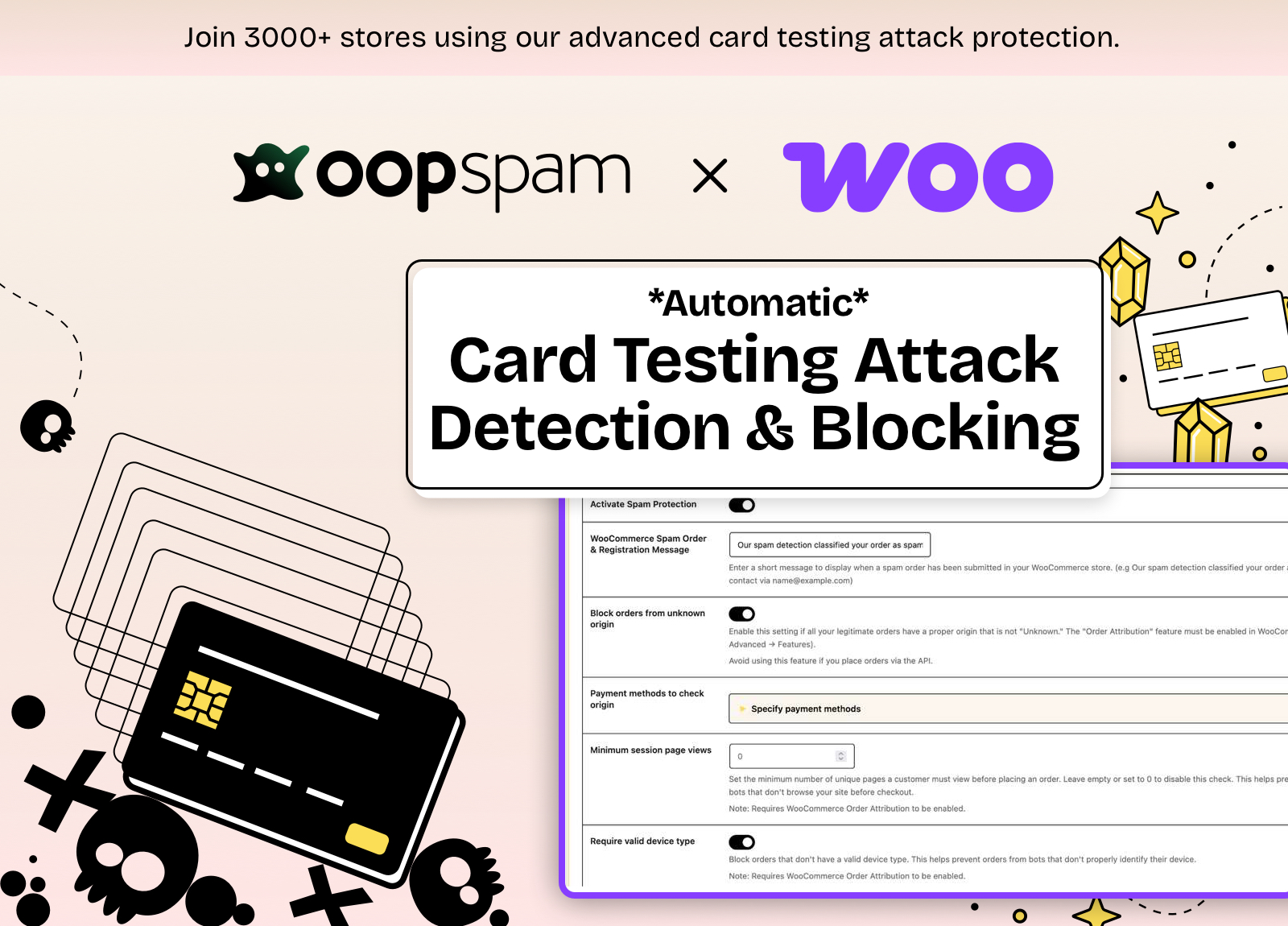 oopspam is a leading plugin for card testing protection in WooCommerce. We investigate attacks and deploy mitigation rules instantly.