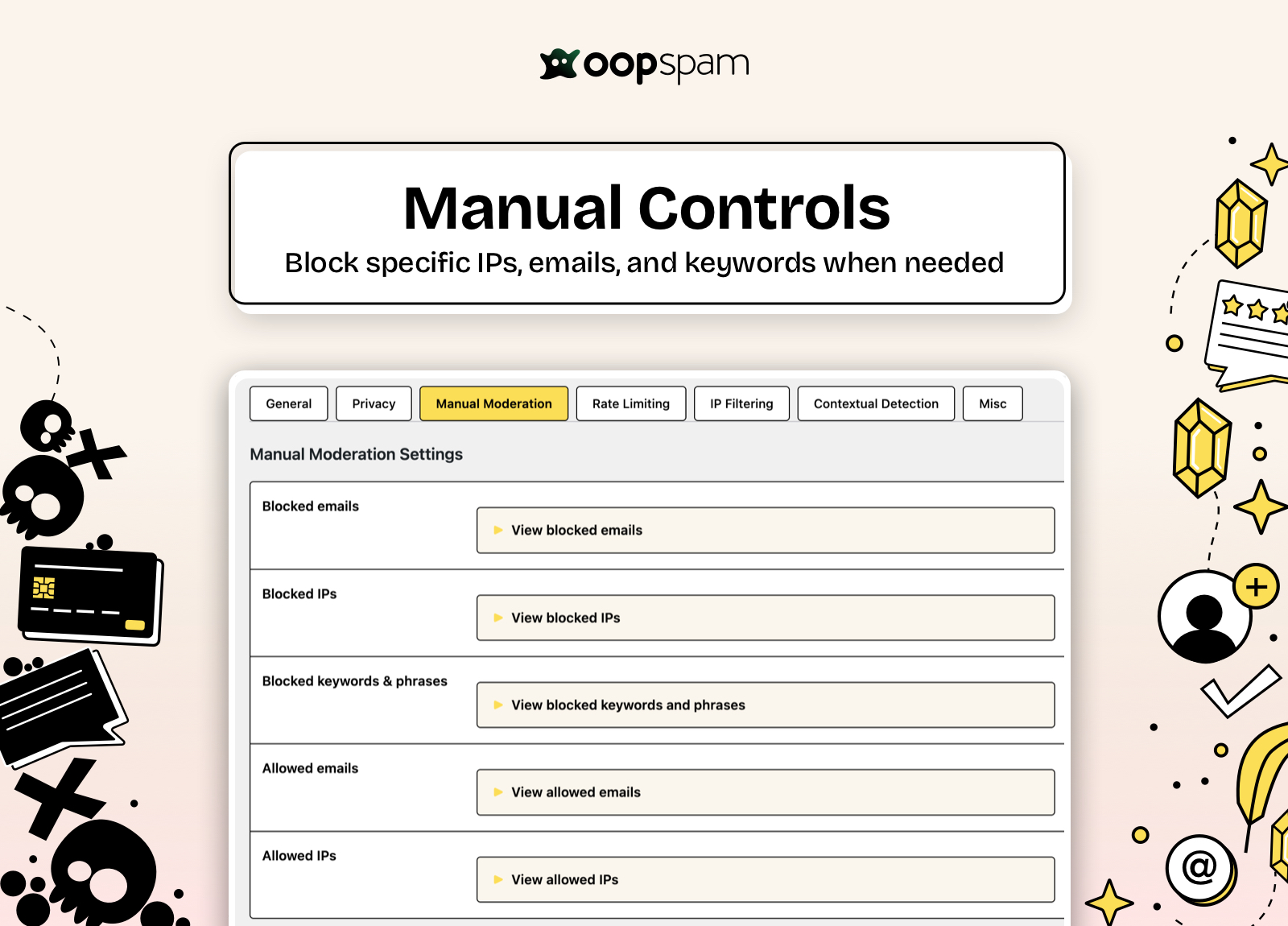 Have your own blocked keywords, IPs, or emails? Add them under Manual Moderation.