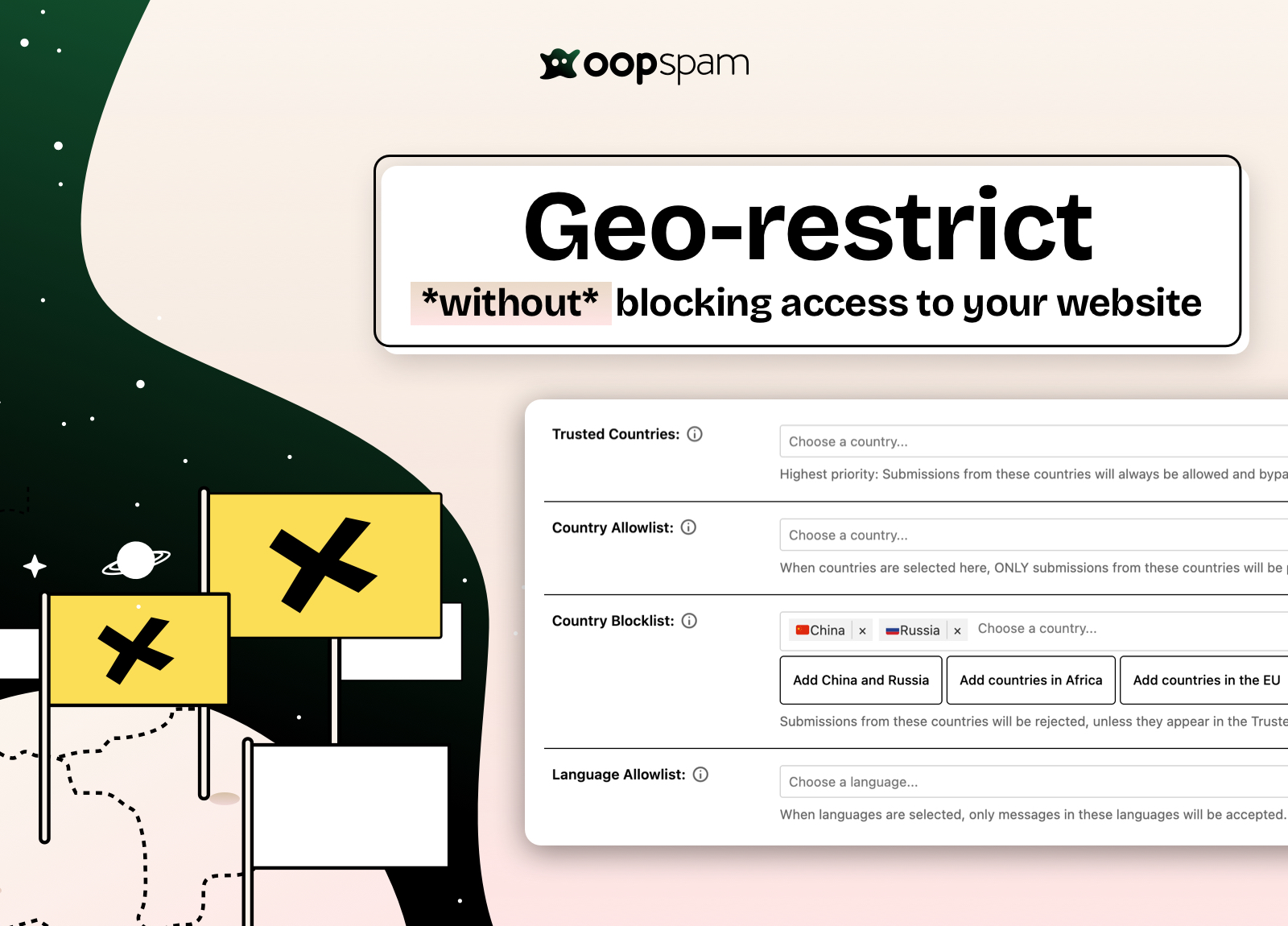 With oopspam, you don’t need to block access to your website. Just limit submissions with Block Countries, or simply allow access only from selected countries.