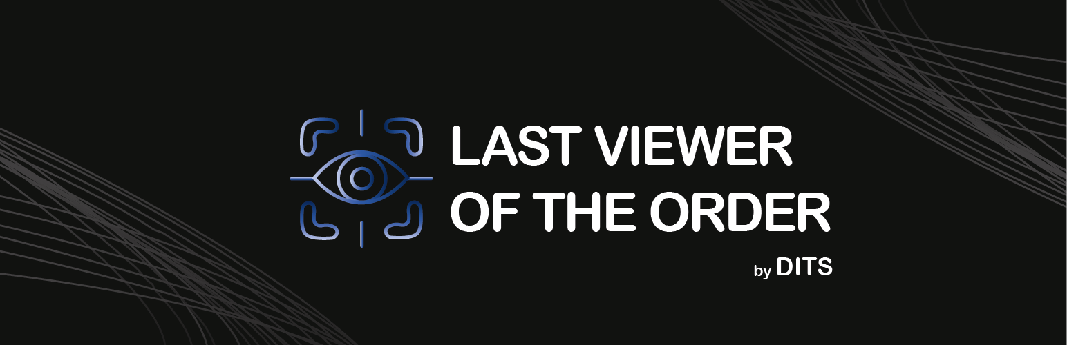 User Who Last Viewed The Order