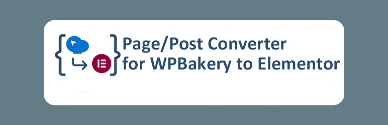 Page/Post Converter for WPBakery to Elementor
