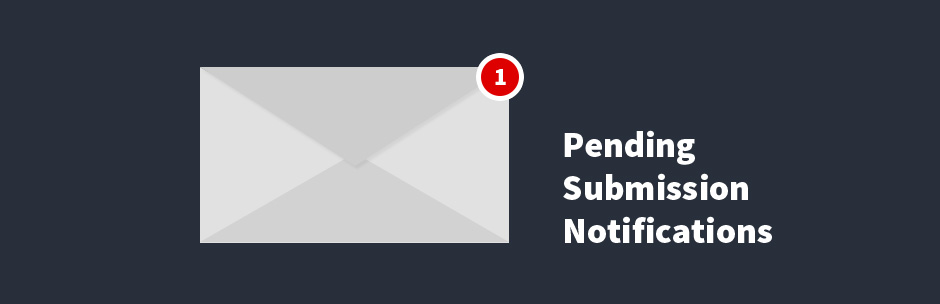 Pending Submission Notifications