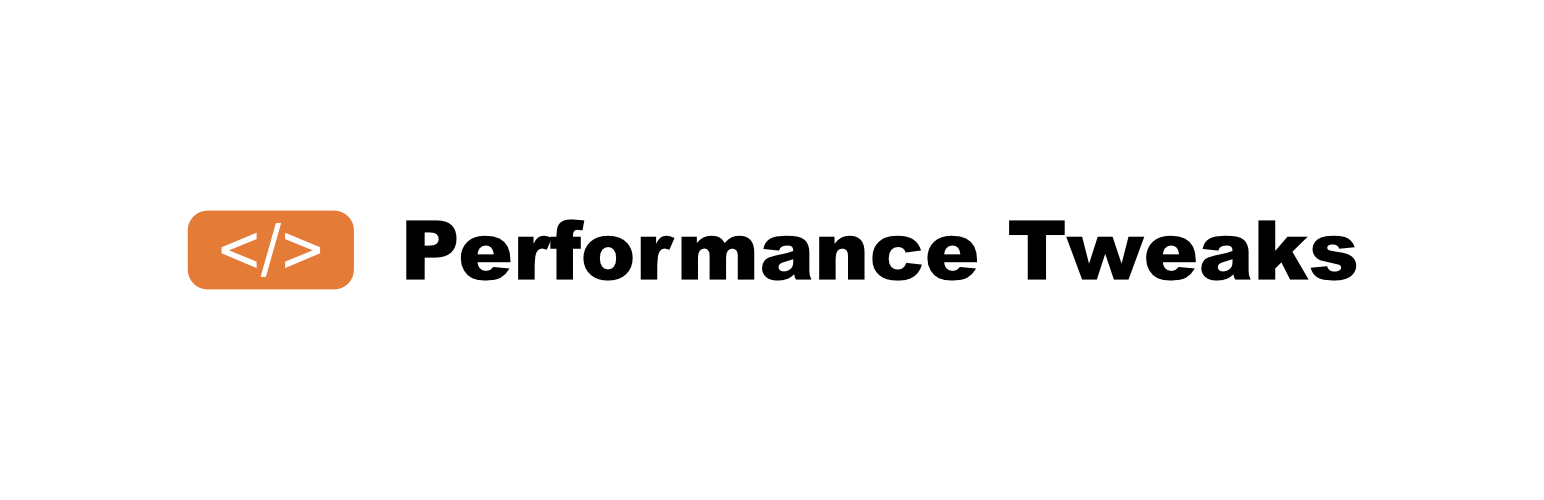 Performance Tweaks