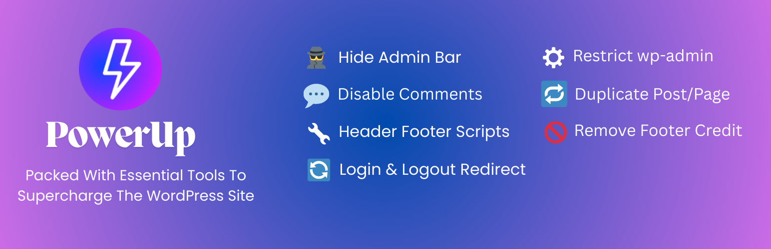 PowerUp – Admin Tools (Login/Logout Redirects, Scripts & Comments Control)