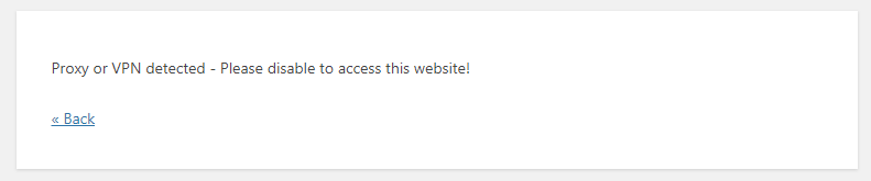 Default Error message shown when a proxy or vpn is detected, this can be changed in the Settings.