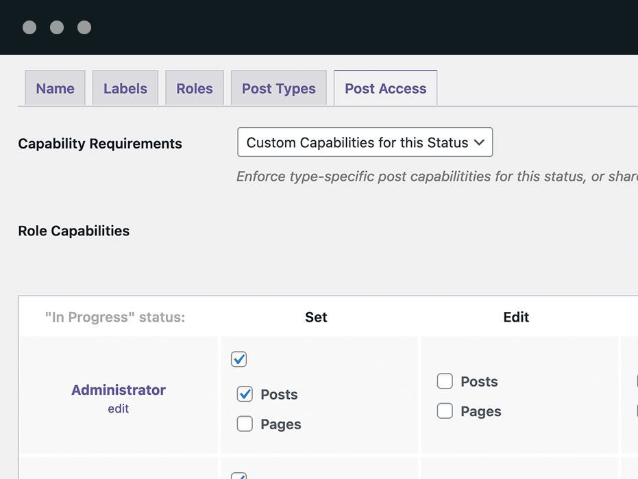 Com a adição do plugin PublishPress Capabilities Pro, você pode criar permissões altamente personalizadas para cada status. Você pode controlar quem pode definir, editar e excluir posts em cada status.