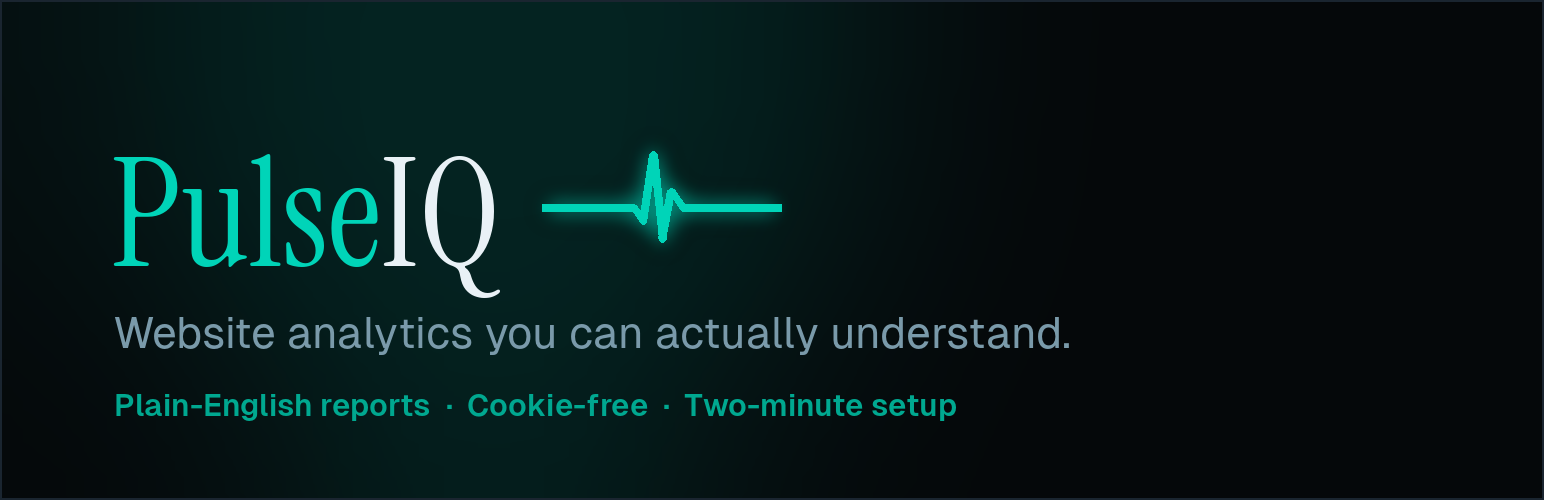 PulseIQ – Plain English Website Analytics &amp; Weekly AI Reports