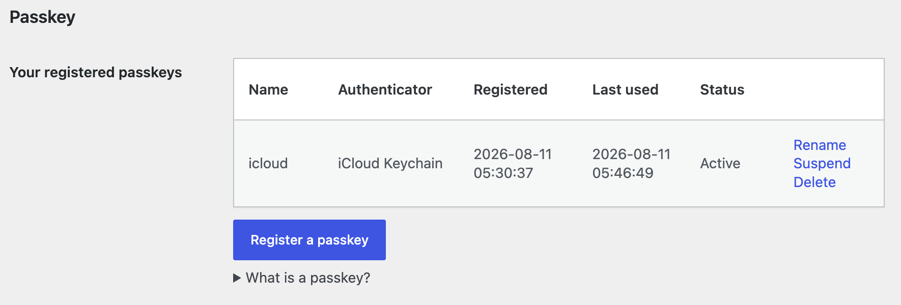 Your registered passkeys: rename, suspend or delete each one.
