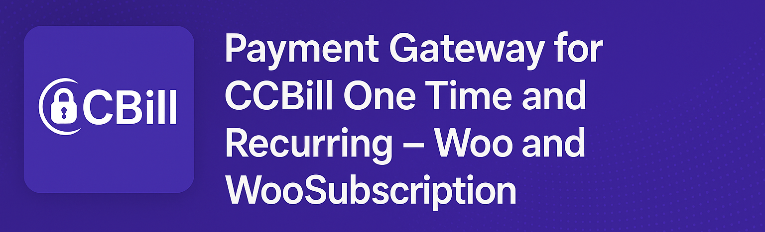 Payment Gateway for CCBill One Time and Recurring – Woo and WooSubscription