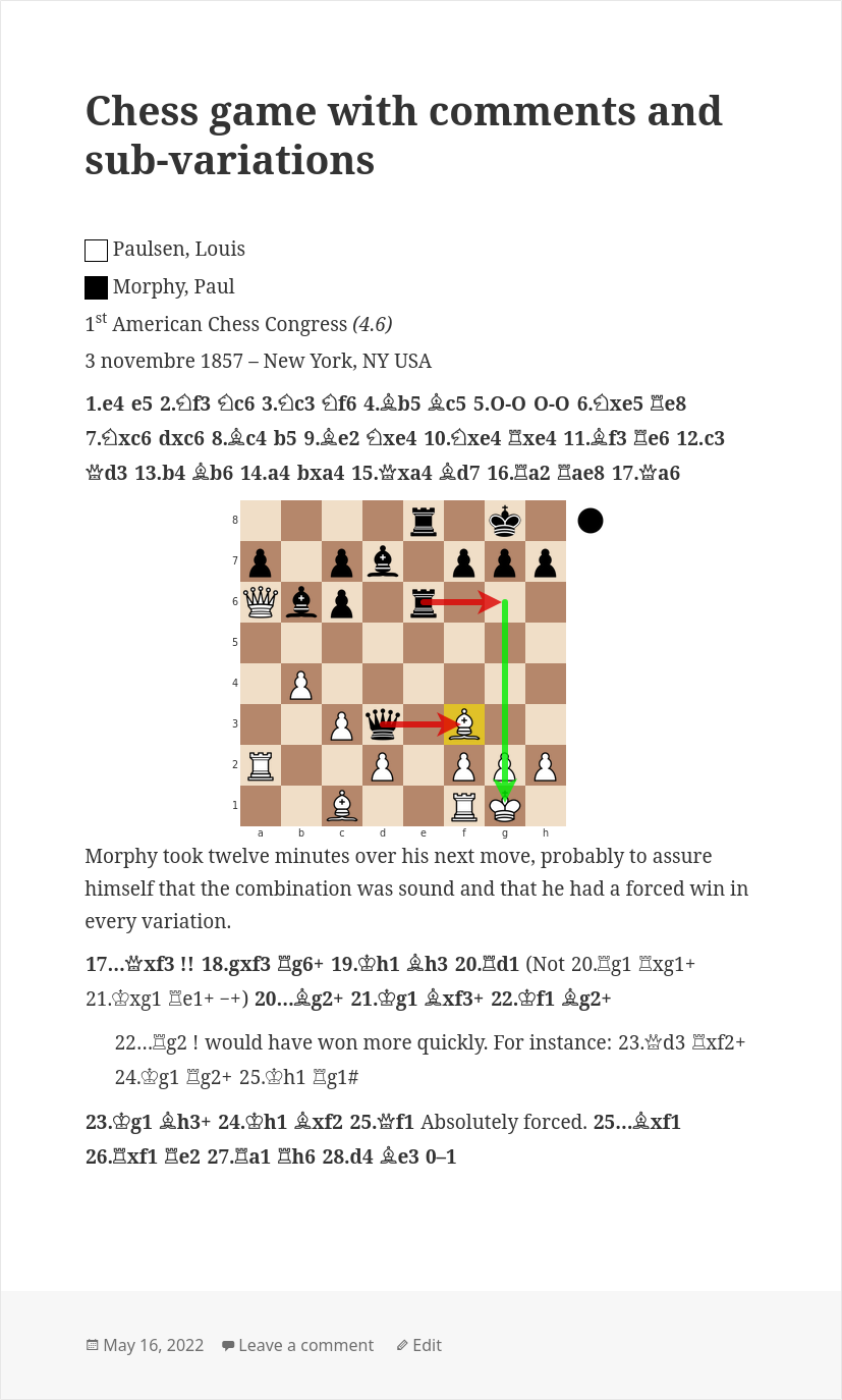 Chess games can have comments, sub-variations and diagrams. HTML formatting in text comments is supported.