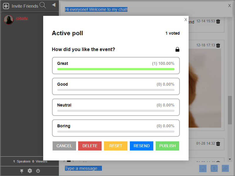 Polls provide streamlined audience feedback in real-time. Let your participants weigh in on the topic by getting their opinions through the polls feature.