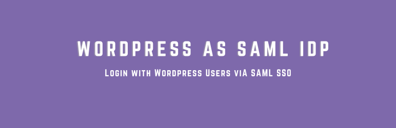 SAML IDP – Login with WordPress Users via SAML SSO