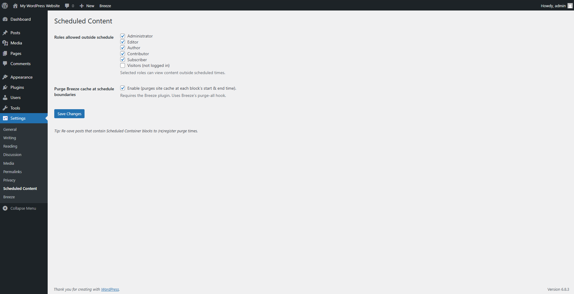 Use the plugin settings to change who can view the block outside of its set schedule and integrate with the Breeze cache plugin.