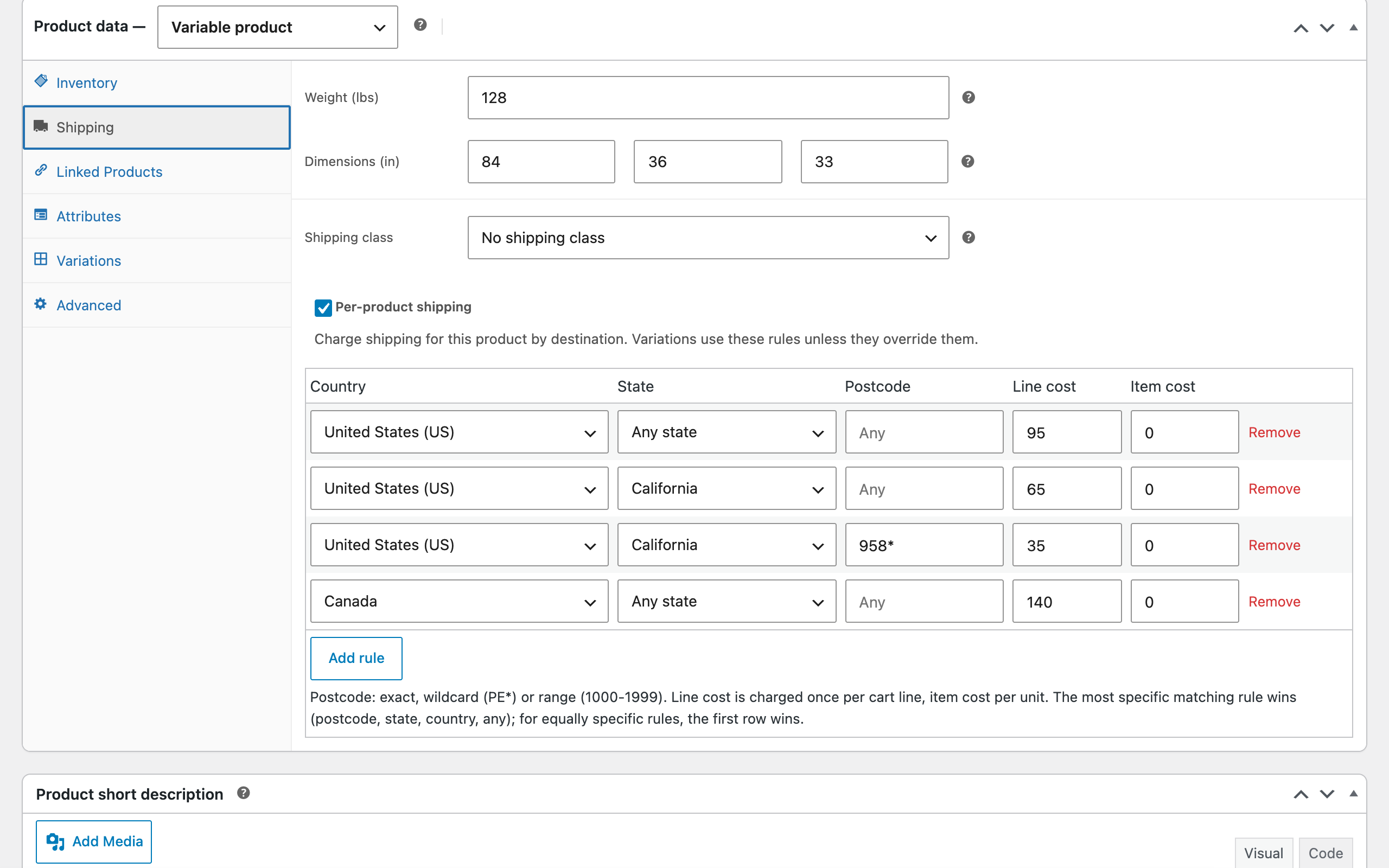 Set shipping costs on a product by country, state or postcode, right below the shipping class.