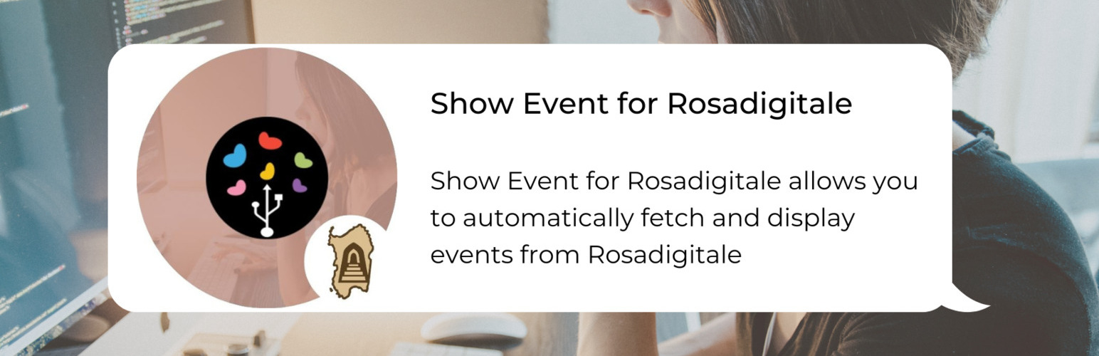 Show Event for Rosadigitale – Add Rosadigitale events to your site