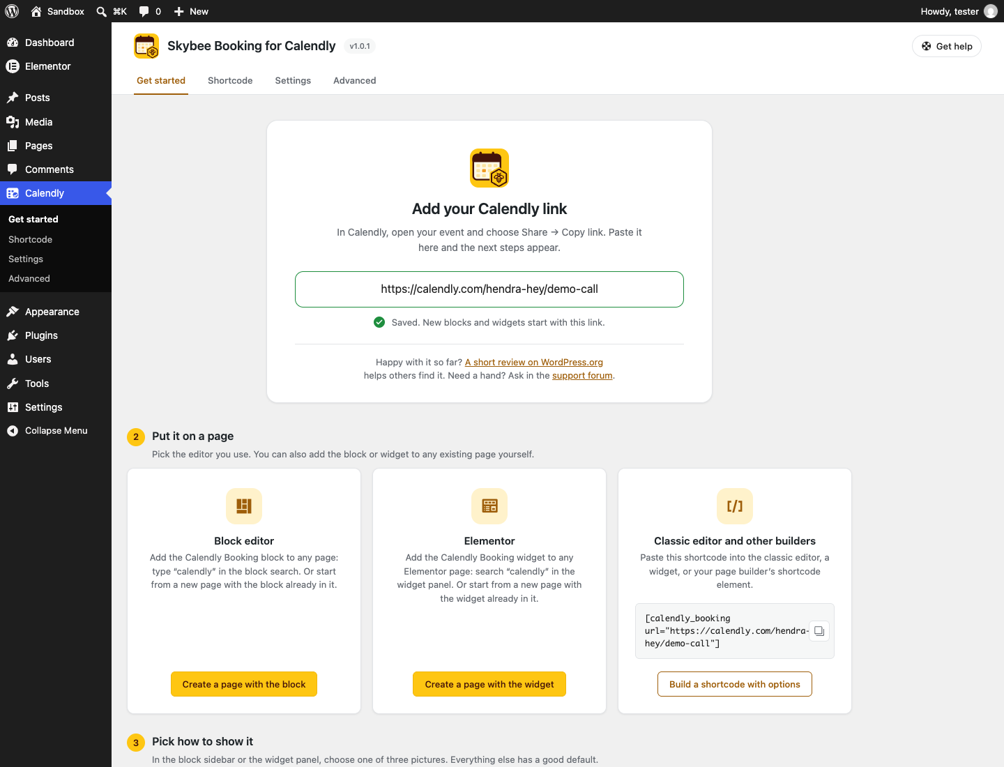 Calendly → Get started: paste your link once, then create a page with the block or the Elementor widget, or copy the shortcode.