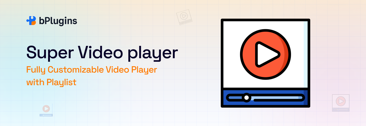 Super Video player – Fully Customizable Video Player with Playlist