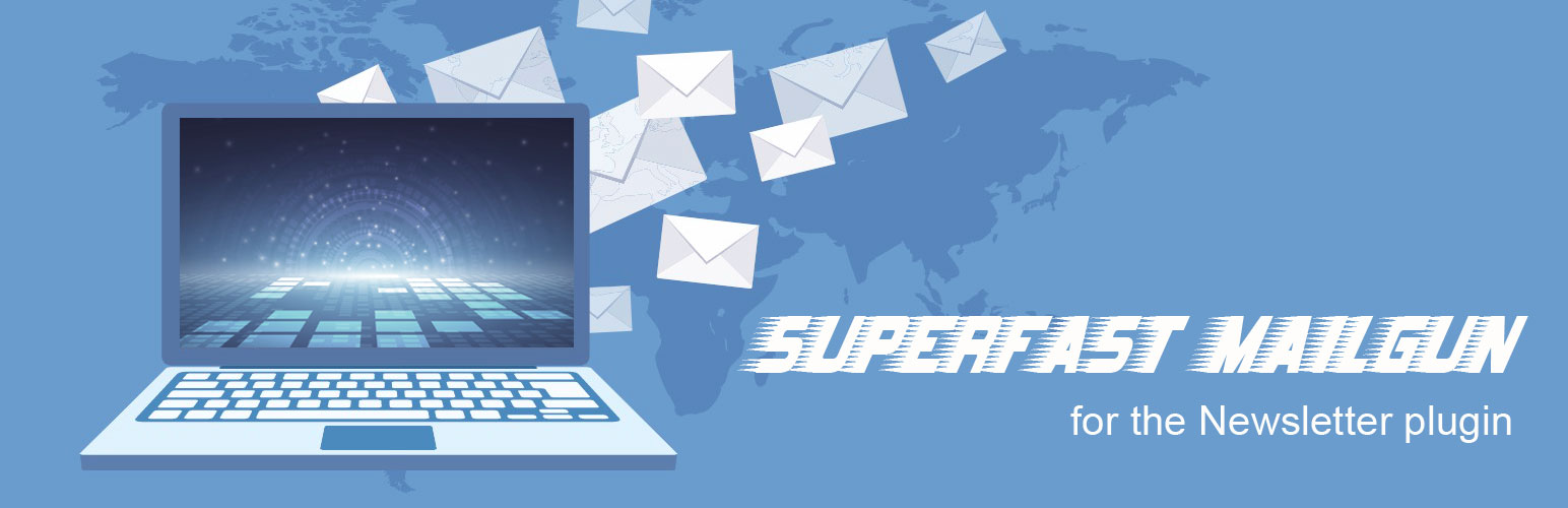Superfast Mailgun for the Newsletter plugin