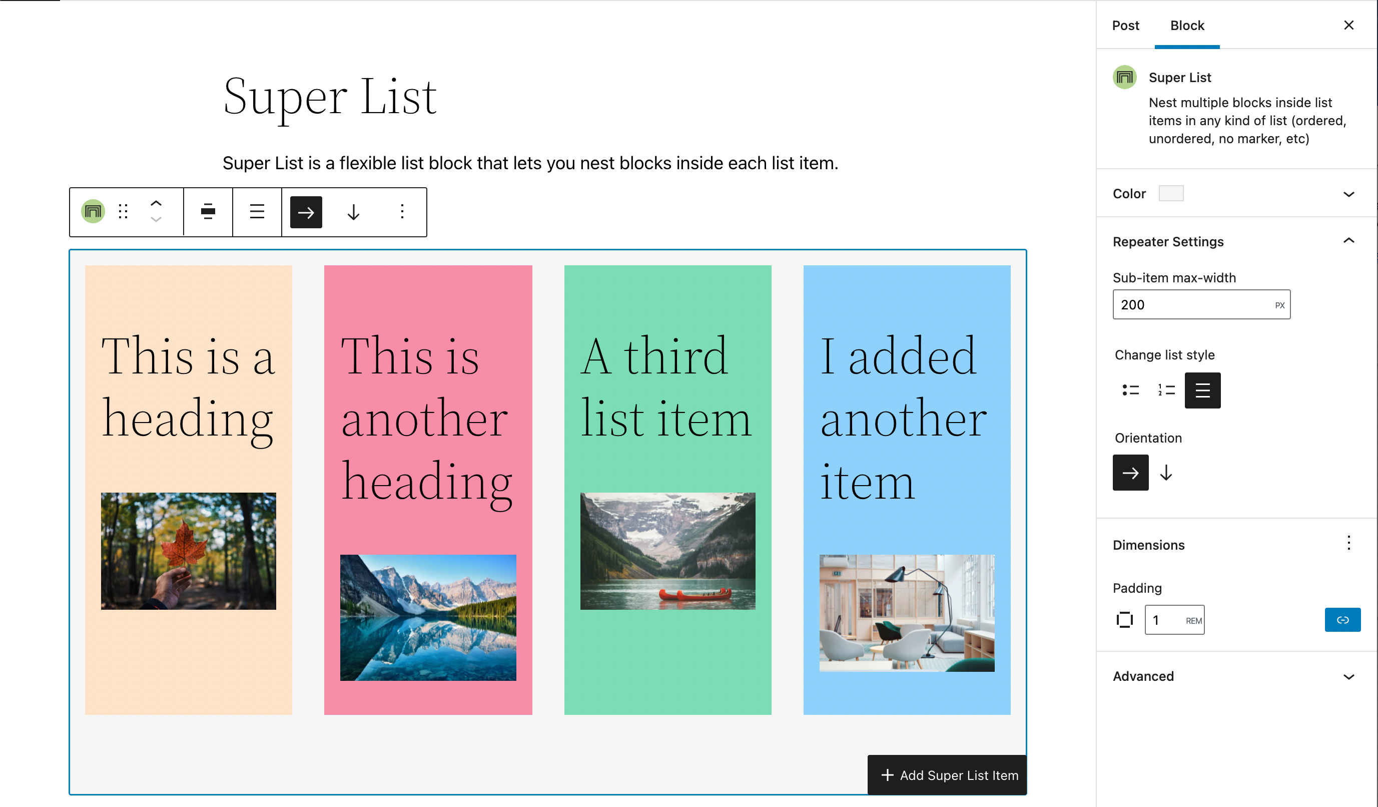 Super List is a flexible list block that lets you nest blocks inside each list item!