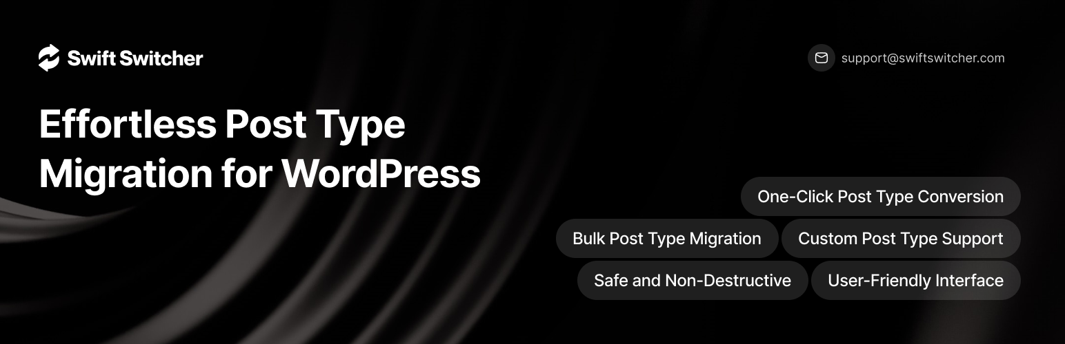 WordPress 外掛 Swift Switcher – Bulk & Custom Post Type Converter for WordPress (Supports All Custom Post Types) 的封面圖片。