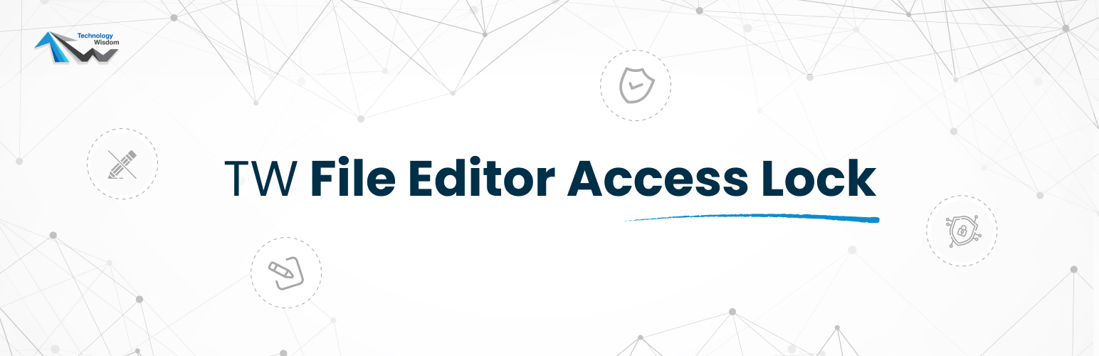 TechnologyWisdom File Editor Access Lock