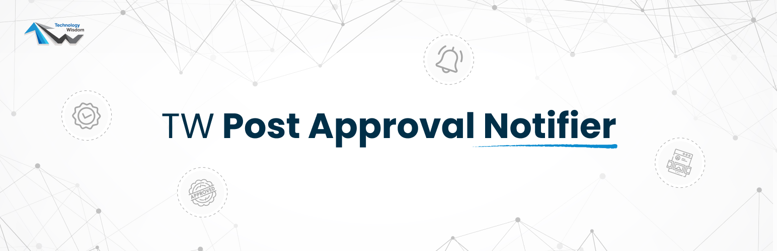 TechnologyWisdom Post Approval Notifier